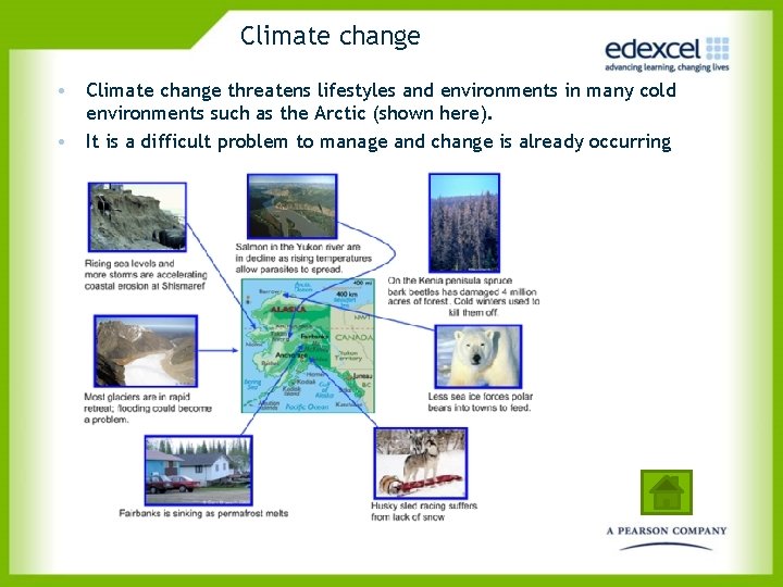 Climate change • Climate change threatens lifestyles and environments in many cold environments such