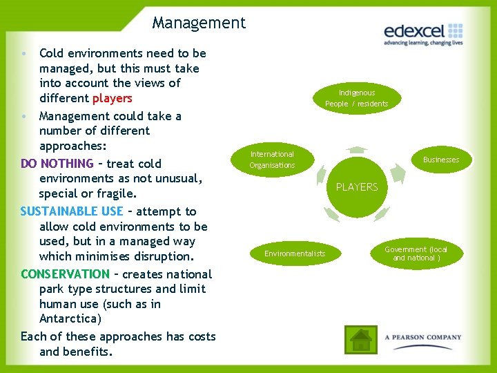 Management • Cold environments need to be managed, but this must take into account
