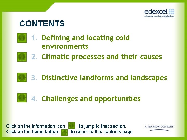CONTENTS 1. Defining and locating cold environments 2. Climatic processes and their causes 3.