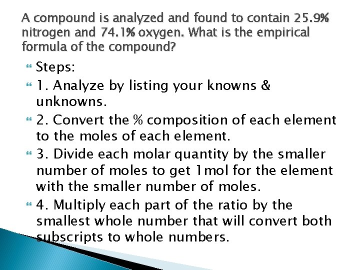 A compound is analyzed and found to contain 25. 9% nitrogen and 74. 1%