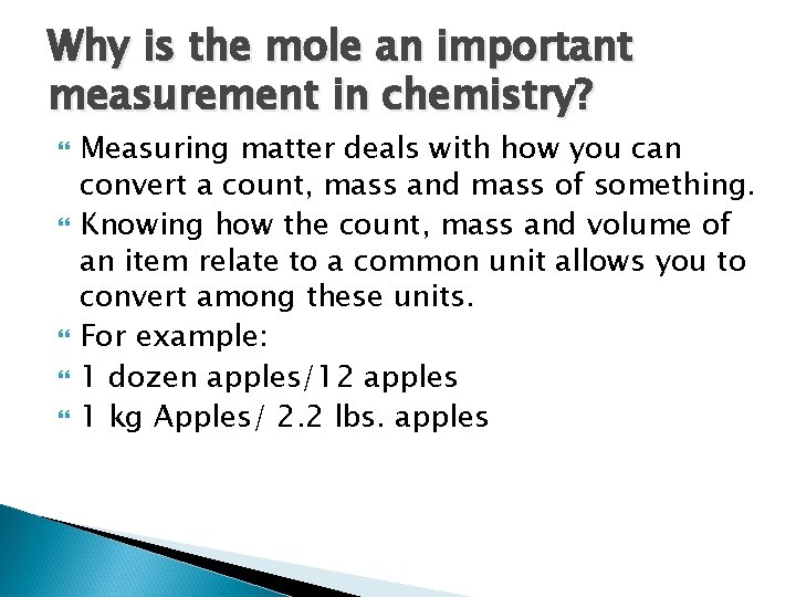 Why is the mole an important measurement in chemistry? Measuring matter deals with how