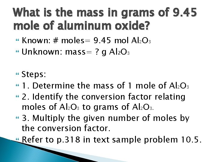 What is the mass in grams of 9. 45 mole of aluminum oxide? Known: