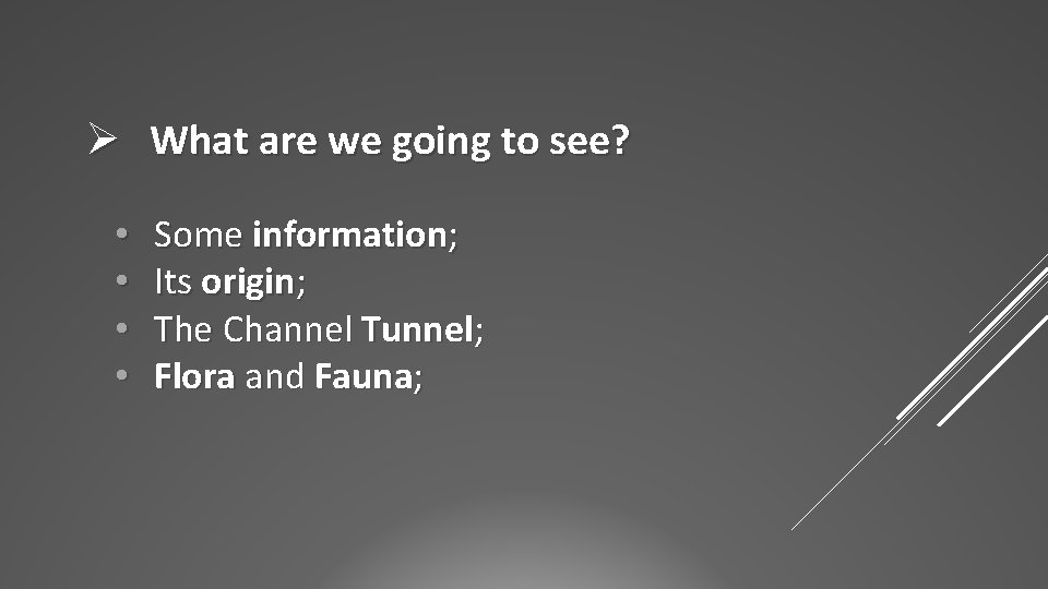 Ø What are we going to see? • • Some information; Its origin; The