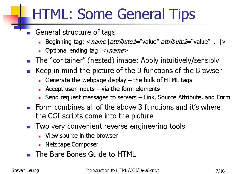 HTML: Some General Tips n General structure of tags n n The “container” (nested)