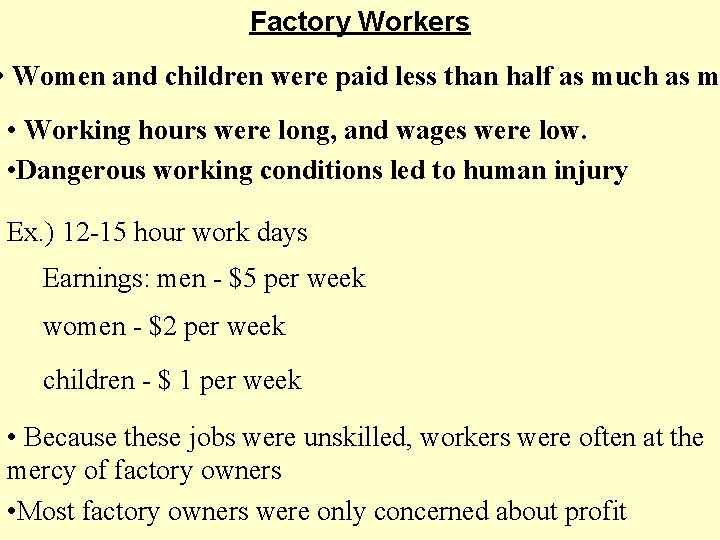 Factory Workers • Women and children were paid less than half as much as