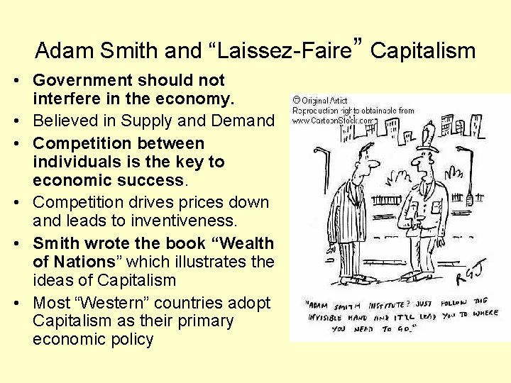 Adam Smith and “Laissez-Faire” Capitalism • Government should not interfere in the economy. •