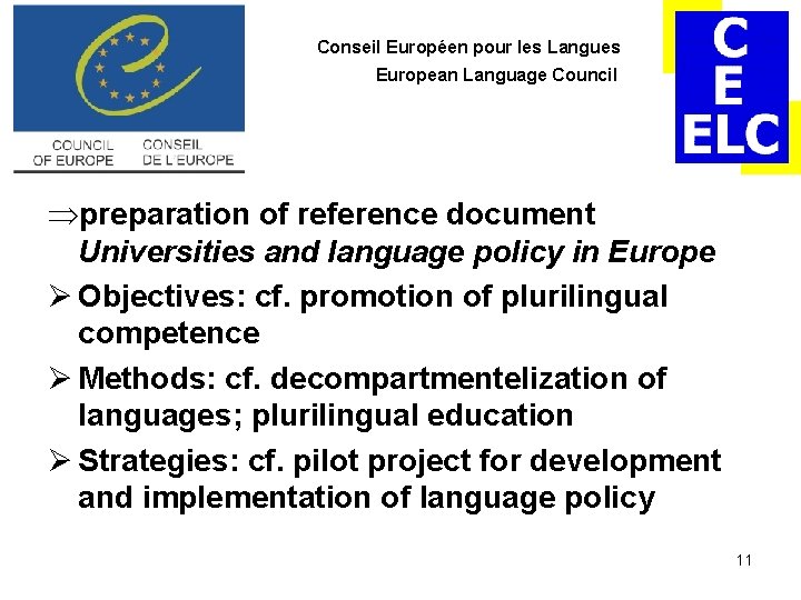 Conseil Européen pour les Langues European Language Council Þpreparation of reference document Universities and Conseil Européen pour les Langues European Language Council Þpreparation of reference document Universities and