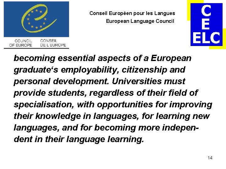 Conseil Européen pour les Langues European Language Council becoming essential aspects of a European Conseil Européen pour les Langues European Language Council becoming essential aspects of a European