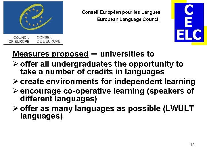 Conseil Européen pour les Langues European Language Council Measures proposed – universities to Ø Conseil Européen pour les Langues European Language Council Measures proposed – universities to Ø