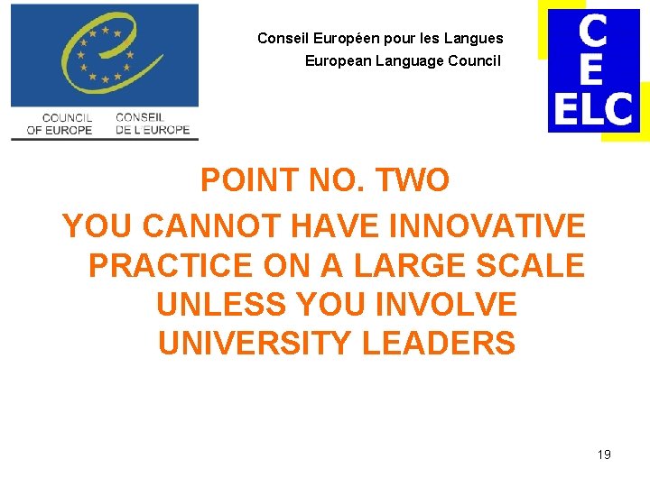 Conseil Européen pour les Langues European Language Council POINT NO. TWO YOU CANNOT HAVE Conseil Européen pour les Langues European Language Council POINT NO. TWO YOU CANNOT HAVE