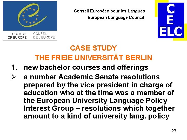 Conseil Européen pour les Langues European Language Council CASE STUDY THE FREIE UNIVERSITÄT BERLIN Conseil Européen pour les Langues European Language Council CASE STUDY THE FREIE UNIVERSITÄT BERLIN