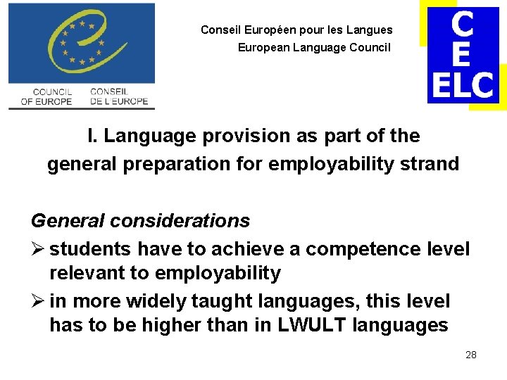 Conseil Européen pour les Langues European Language Council I. Language provision as part of Conseil Européen pour les Langues European Language Council I. Language provision as part of