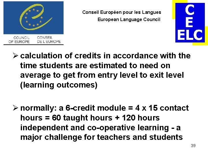 Conseil Européen pour les Langues European Language Council Ø calculation of credits in accordance Conseil Européen pour les Langues European Language Council Ø calculation of credits in accordance