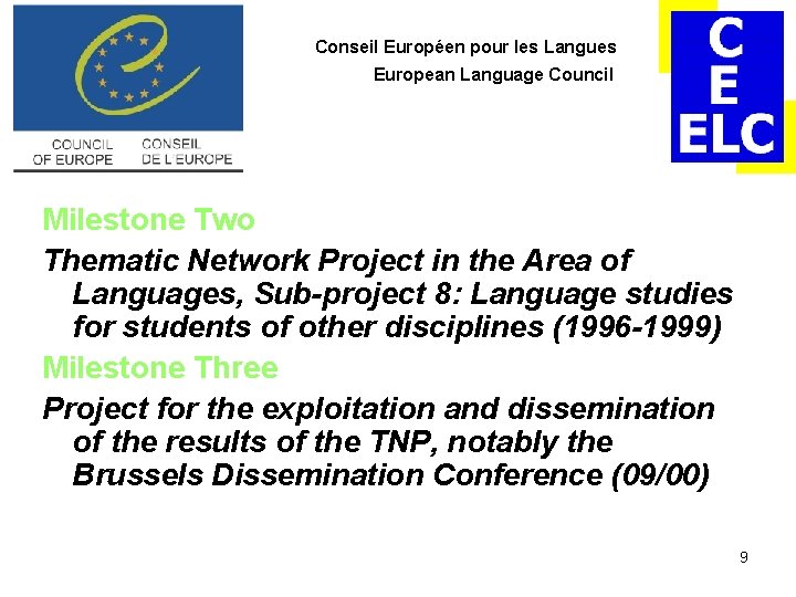 Conseil Européen pour les Langues European Language Council Milestone Two Thematic Network Project in Conseil Européen pour les Langues European Language Council Milestone Two Thematic Network Project in