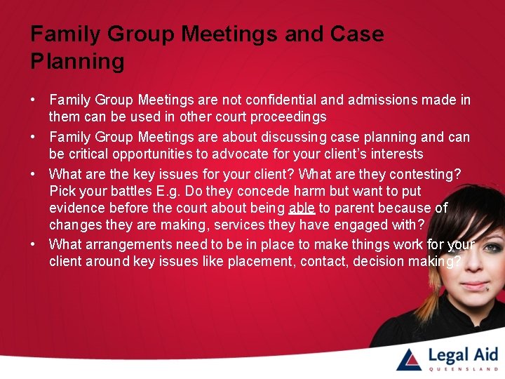 Family Group Meetings and Case Planning • Family Group Meetings are not confidential and