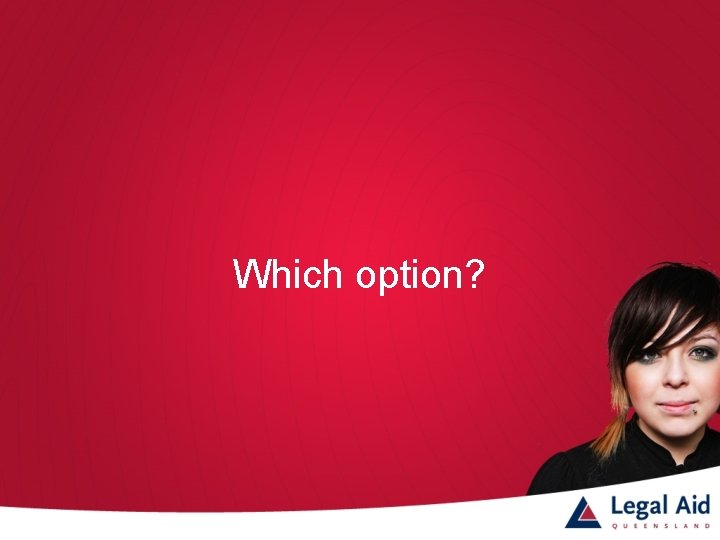 Which option? 