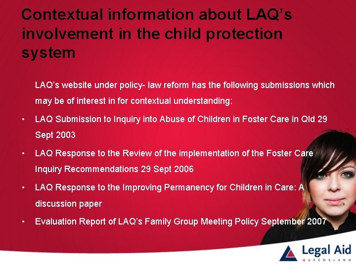 Contextual information about LAQ’s involvement in the child protection system LAQ’s website under policy-
