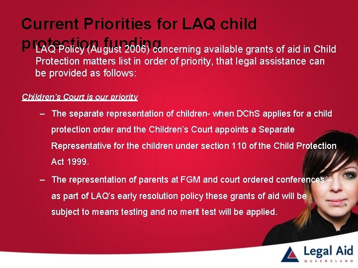 Current Priorities for LAQ child protection funding LAQ Policy (August 2006) concerning available grants
