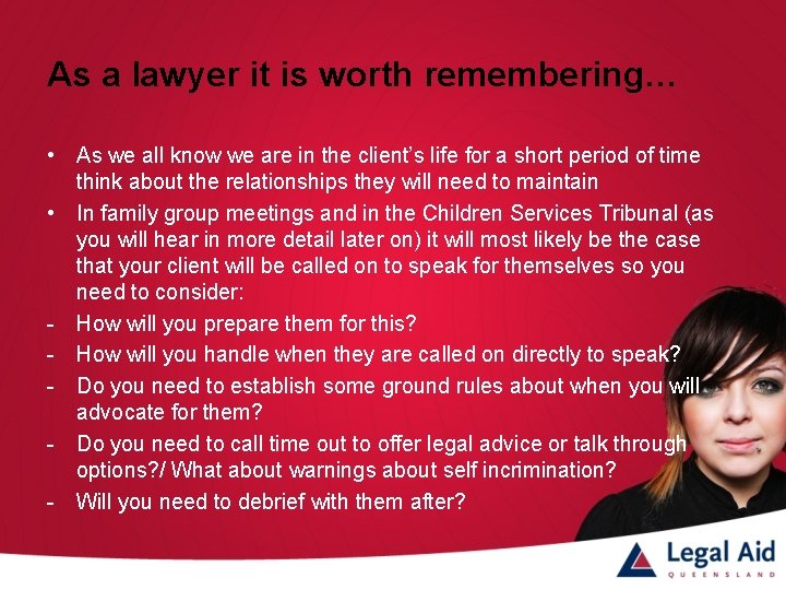 As a lawyer it is worth remembering… • As we all know we are