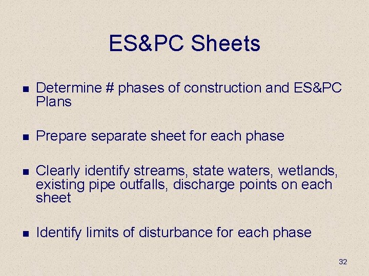 ES&PC Sheets n Determine # phases of construction and ES&PC Plans n Prepare separate