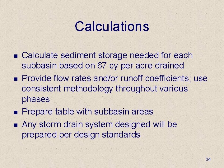 Calculations n n Calculate sediment storage needed for each subbasin based on 67 cy