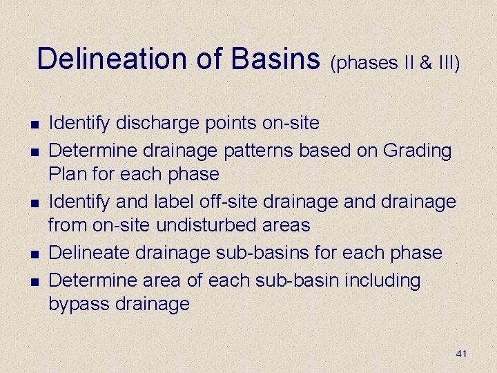 Delineation of Basins (phases II & III) n n n Identify discharge points on-site