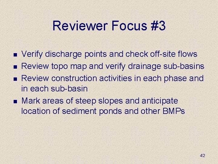 Reviewer Focus #3 n n Verify discharge points and check off-site flows Review topo