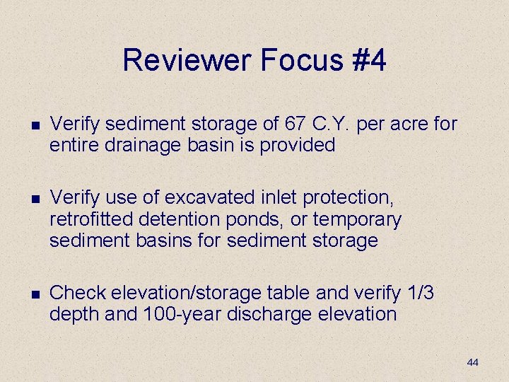 Reviewer Focus #4 n Verify sediment storage of 67 C. Y. per acre for