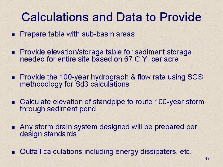 Calculations and Data to Provide n Prepare table with sub-basin areas n Provide elevation/storage