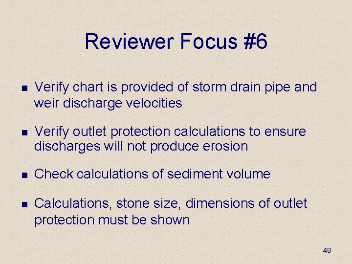 Reviewer Focus #6 n Verify chart is provided of storm drain pipe and weir