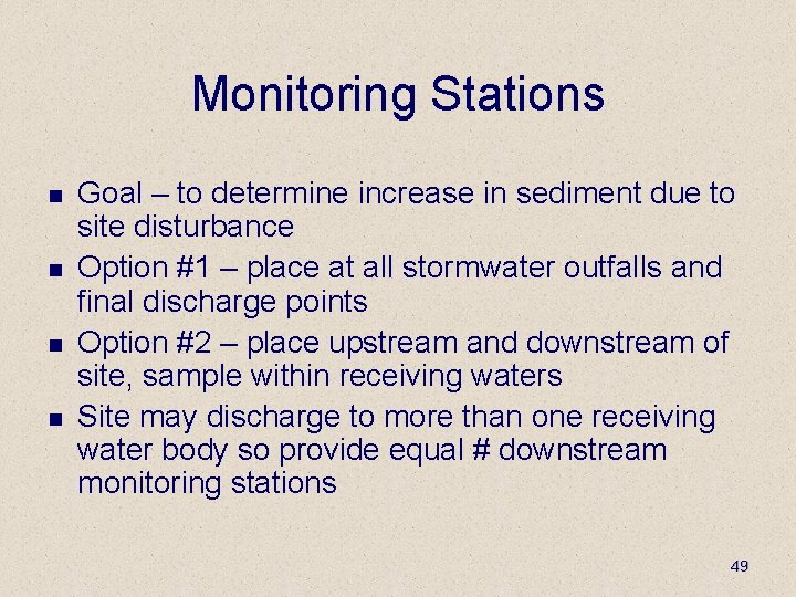 Monitoring Stations n n Goal – to determine increase in sediment due to site