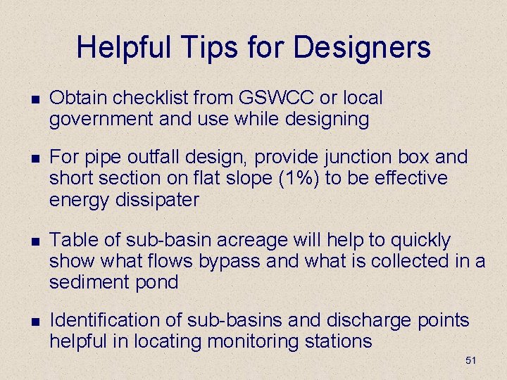 Helpful Tips for Designers n Obtain checklist from GSWCC or local government and use