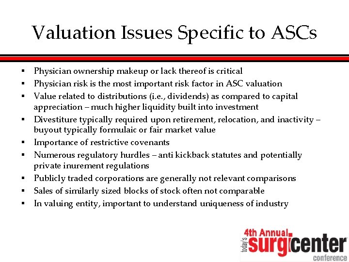 Valuation Issues Specific to ASCs § § § § § Physician ownership makeup or