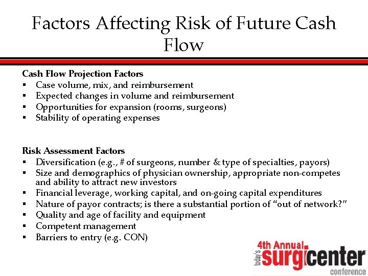 Factors Affecting Risk of Future Cash Flow Projection Factors § Case volume, mix, and