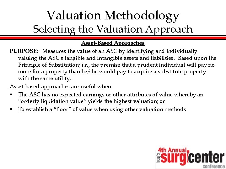 Valuation Methodology Selecting the Valuation Approach Asset-Based Approaches PURPOSE: Measures the value of an