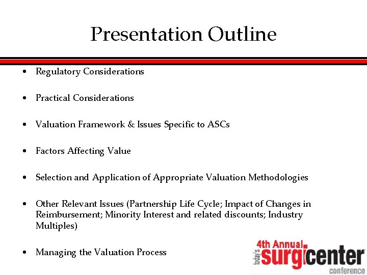 Presentation Outline • Regulatory Considerations • Practical Considerations • Valuation Framework & Issues Specific