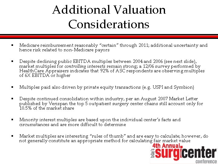 Additional Valuation Considerations § Medicare reimbursement reasonably “certain” through 2011; additional uncertainty and hence