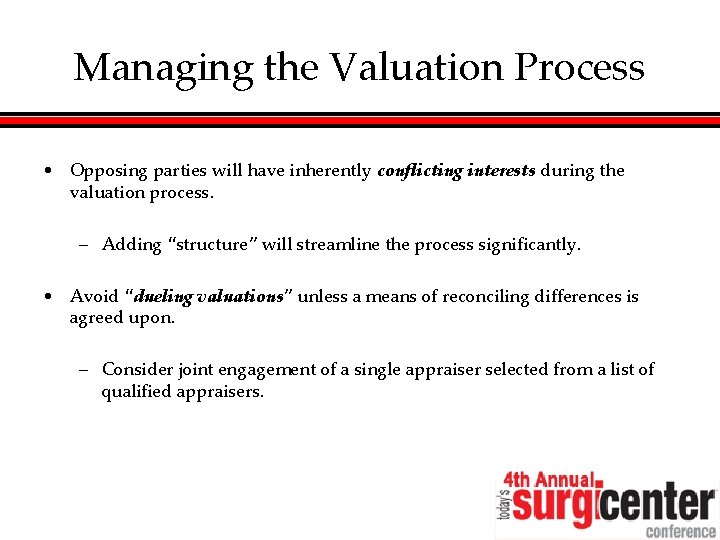 Managing the Valuation Process • Opposing parties will have inherently conflicting interests during the
