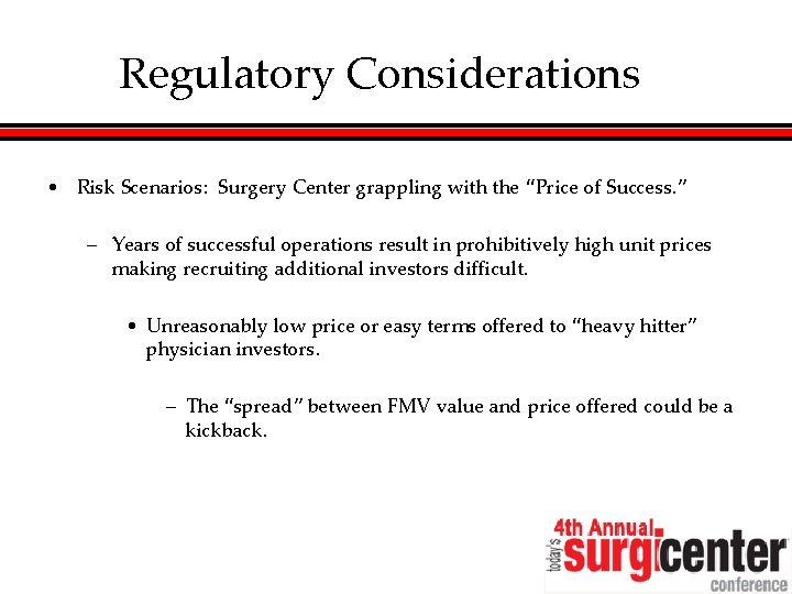 Regulatory Considerations • Risk Scenarios: Surgery Center grappling with the “Price of Success. ”