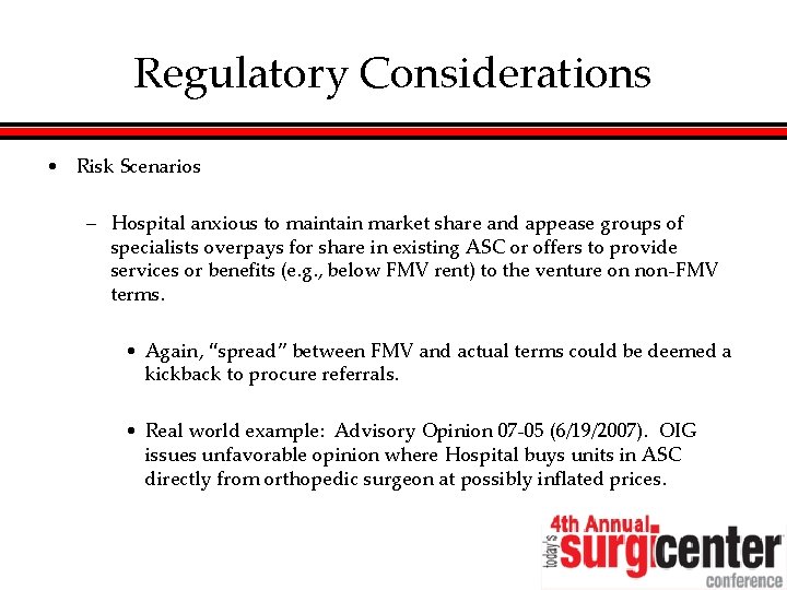 Regulatory Considerations • Risk Scenarios – Hospital anxious to maintain market share and appease