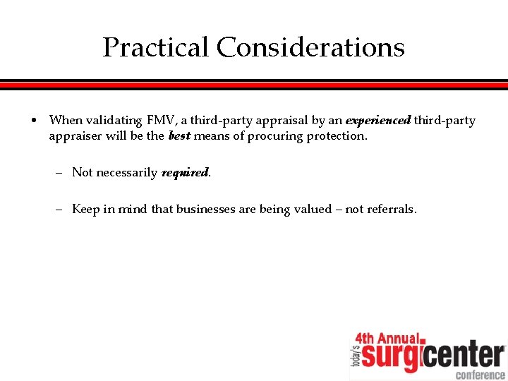 Practical Considerations • When validating FMV, a third-party appraisal by an experienced third-party appraiser