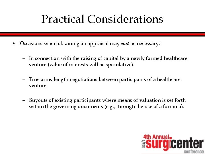 Practical Considerations • Occasions when obtaining an appraisal may not be necessary: – In