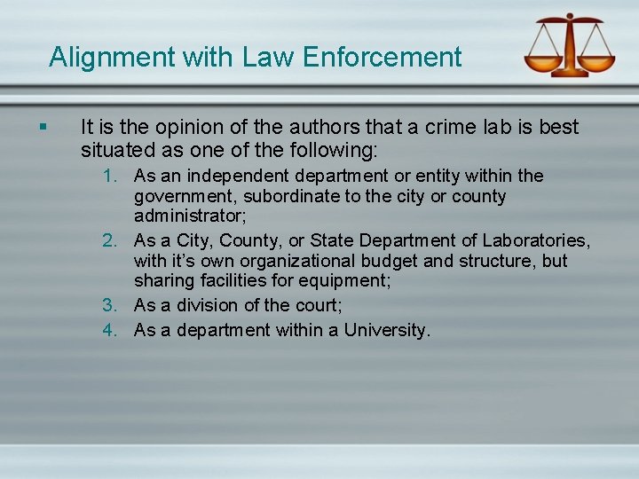 Alignment with Law Enforcement § It is the opinion of the authors that a