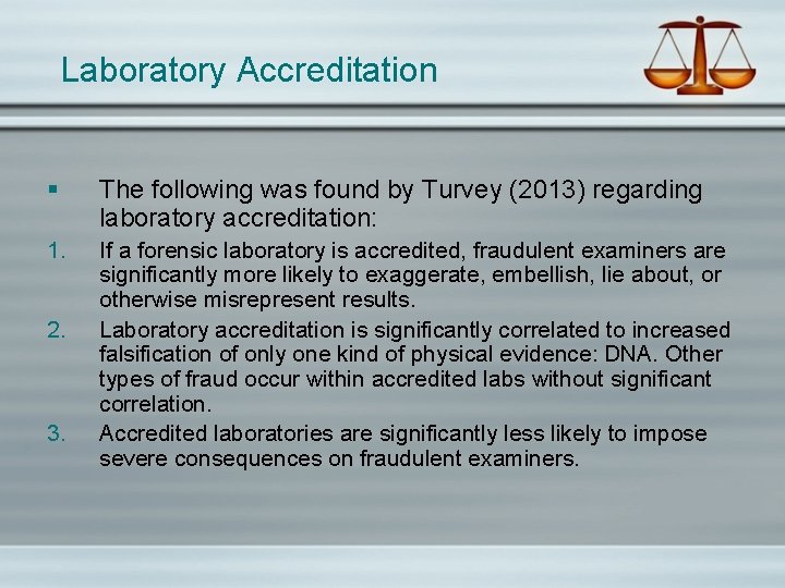 Laboratory Accreditation § The following was found by Turvey (2013) regarding laboratory accreditation: 1.