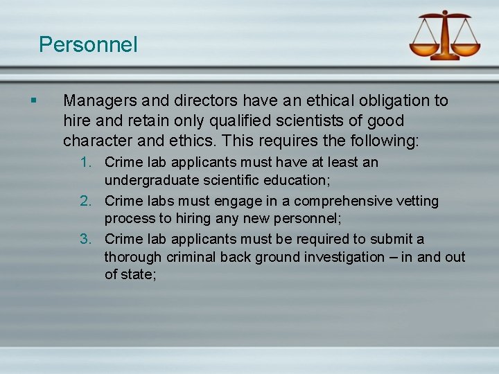 Personnel § Managers and directors have an ethical obligation to hire and retain only