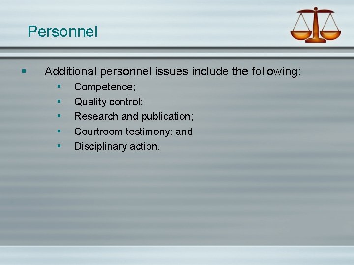 Personnel § Additional personnel issues include the following: § § § Competence; Quality control;