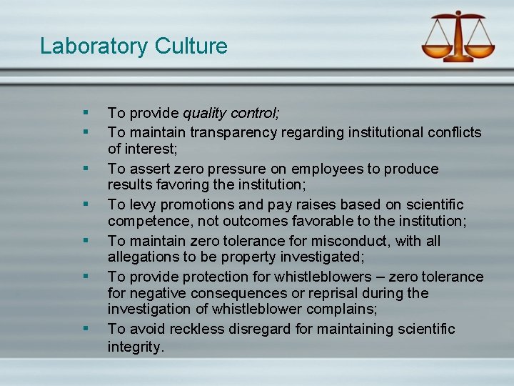 Laboratory Culture § § § § To provide quality control; To maintain transparency regarding