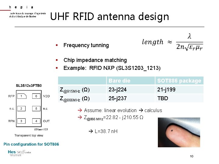 UHF RFID antenna design § Frequency tunning § § Chip impedance matching Example: RFID