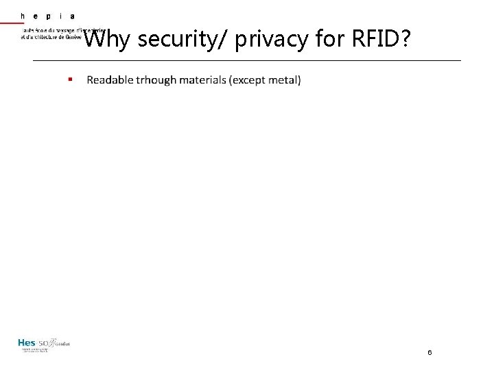 Why security/ privacy for RFID? 6 