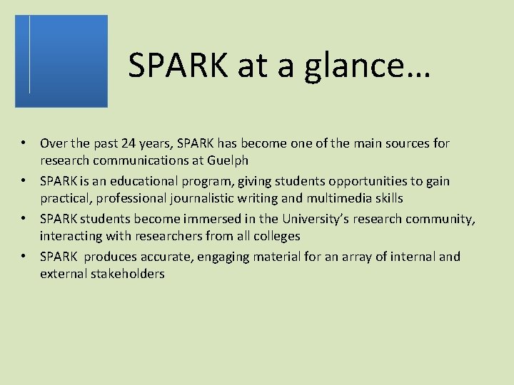 SPARK at a glance… • Over the past 24 years, SPARK has become one